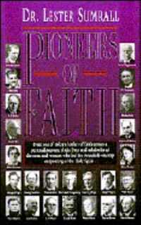 Pioneers of Faith by Sumrall, Lester Frank