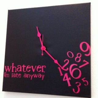 Whatever, Im late anyway Clock