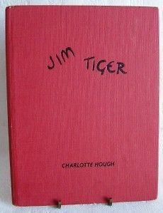 Jim Tiger By Charlotte Hough 1956 Copyright