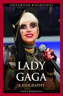 Lady Gaga A Biography Book  Paula Johanson HB NEW 1440