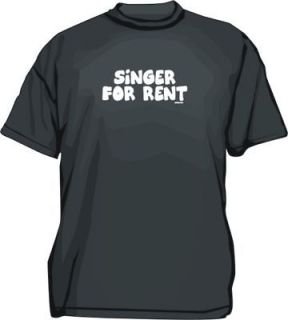 Singer For Rent Tee Shirt PICK Size Small 6XL & Color