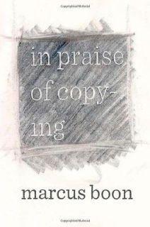 In Praise of Copying Book  Marcus Boon Glenn W. Salvatore HB NEW