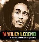 Marley Legend  An Illustrated Life of Bob Marley by James Henke (2006