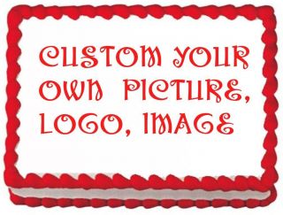 ANY IMAGE PHOTO YOUR OWN Edible image Frosting cake topper decoration