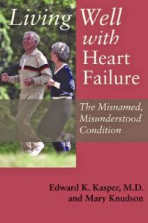Living Well with Heart Failure, The Misnamed, Misunderstood Condition