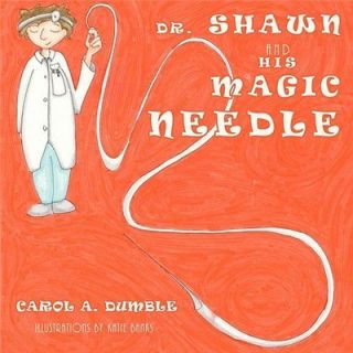 NEW Dr. Shawn and His Magic Needle   Dumble, Carol A.