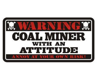 Coal Miner Warning Attitude Mining Hard Hat Vinyl Bumper Sticker Decal