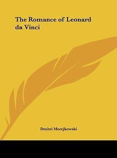The Romance of Leonard Da Vinci NEW by Dmitri Merejkowski