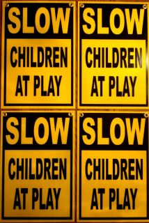 SLOW    CHILDREN AT PLAY Coroplast SIGNS 12x18