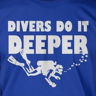 Divers Do it Deeper Scuba Diving Swim Travel Vacation Water Reef Shirt