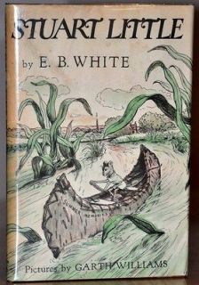 1ST/1ST EDITION~STUART LITTLE~E.B. WHITE~GARTH WILLIAMS ILLUSTRATOR