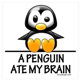 Penguin Ate My Brain Wall Art Poster