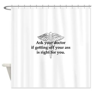  Ask Your Doctor   With Symbol Shower Curtain  Use code FREECART at Checkout